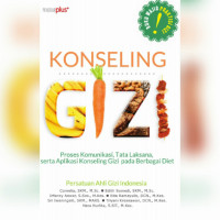 Image of Konseling gizi : Proses komunikasi, tata laksana, serta aplikasi konseling gizi pada berbagai diet