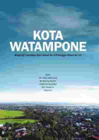 Image of Kota Watampone - Biografi Lanskap dari Abad ke-14 hingga Abad ke-21