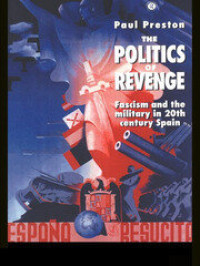 Image of The Politics of Revenge: Fascism and the Military in 20th-century Spain