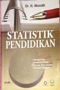 Image of Statistik pendidikan - Pengantar analisis data untuk penulisan skripsi dan tesis