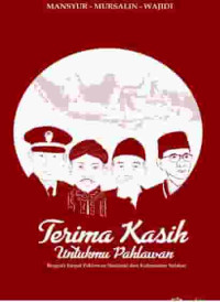 Image of Terima Kasih Untukmu Pahlawan - Biografi Empat Pahlawan Nasional dari Kalimantan Selatan