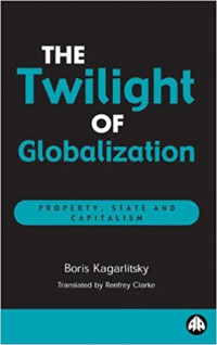 Image of The Twilight of Globalization: Property, State and Capitalism
